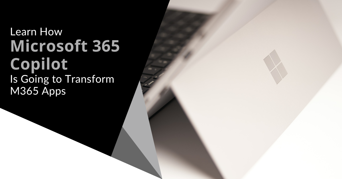 Learn How Microsoft 365 Copilot Will Transform M365 Apps